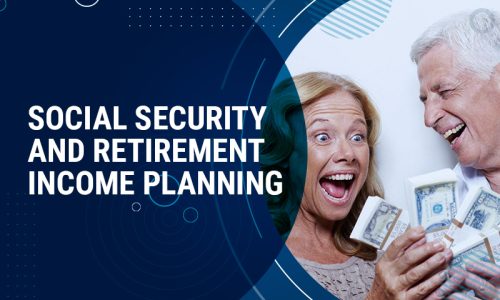 SOCIAL SECURITY BENEFIT OPTIONS & RETIREMENT INCOME PLANNING